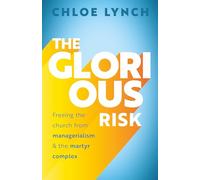 The Glorious Risk: Freeing the church from managerialism and the martyr complex