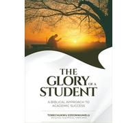 The Glory of a Student: A Biblical Approach to Academic Success