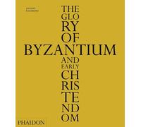 The glory of Byzantium and early Christendom. Ediz. illustrata: 0000