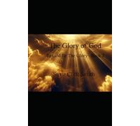 The Glory of God: A devotional journey through the Bible, revealing the majesty, power, and presence of God's glory.