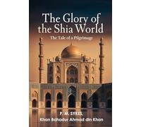 The Glory of the Shia World: The Tale of a Pilgrimage