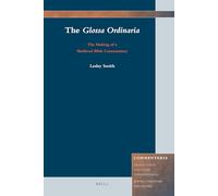 The Glossa Ordinaria: The Making of a Medieval Bible Commentary