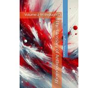 The Glossary of Anthropology: Volume 2 (H through Z)