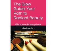 The Glow Guide: Your Path to Radiant Beauty: Glamorous Makeup Look: 1