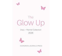 The Glow Up Diary and Planner Collection 2026: A Year of Confidence Selfcare and Style