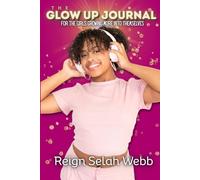 The Glow Up Journal: For The Girls Growing More Into Themselves