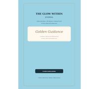 The Glow Within Journal: Golden Guidance