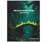 The Glow Worm Games: United We Shine