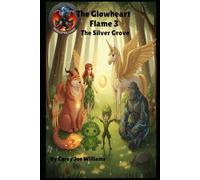 The Glowheart flame 3 The Silver Grove