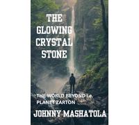 The Glowing Crystal Stone - The World Beyond i.e. Planet Zarton