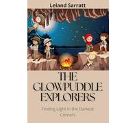 The Glowpuddle Explorers: Finding Light in the Darkest Corners