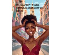 THE "GLOWUP" A GUIDE FOR TEENS & YOUNG ADULTS WITH OILY SKIN