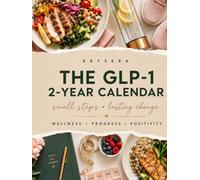 THE GLP-1 2 Year Calendar: Small steps, lasting change.
