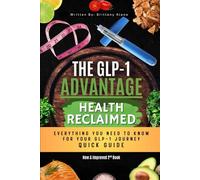The GLP-1 Advantage: Health Reclaimed Quick Guide: 2