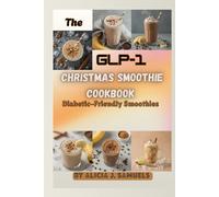 The GLP-1 Christmas Smoothie Cookbook: Diabetic-Friendly Smoothies