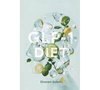 The GLP-1 Diet: A Natural Approach to Appetite, Weight Loss, and Metabolic Balance