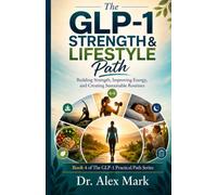 The GLP-1 Strength & Lifestyle Path: Building Strength, Improving Energy, and Creating Sustainable Routines: 4