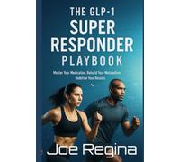 The GLP-1 Super Responder Playbook