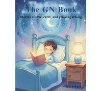 The GN Book: Stories of love, calm, and growing strong