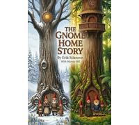 The Gnome Home Story: By Erik Stianson with Murray Hill