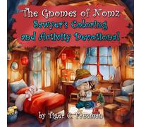 The Gnomes of Nomz: Sawyer's Coloring and Activity Devotional