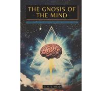 The Gnosis of the Mind: The hidden Gnostic teachings on the Mind, the Soul, and divine realization + Echoes from the Gnosis Collection, Vol. I - Gnostic and Spiritual Books