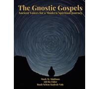 The Gnostic Gospels: Ancient Voices for a Modern Spiritual Journey