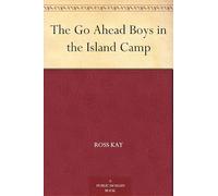The Go Ahead Boys in the Island Camp