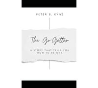 The Go-Getter: A Story That Tells You How To Be One