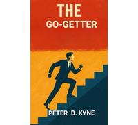 The Go-Getter A Story That Tells You How To Be One