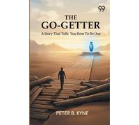 The Go-Getter: A Story That Tells You How To Be One