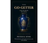 The Go-Getter (Annotated): A Story That Tells You How to Be One