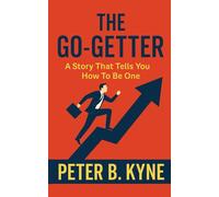 The Go-Getter: una storia che ti dice come esserlo