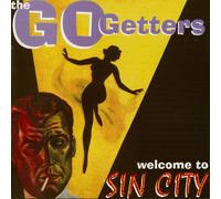 The Go Getters Welcome To Sin City (CD) Album