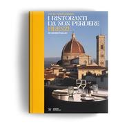 The go-to restaurants. I ristoranti da non perdere Firenze. Ediz. bilingue