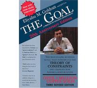 THE GOAL: A PROCESS OF ONGOING IMPROVEMENT (ANNIVERSARY) By Goldratt, Eliyahu M. (Author) Paperback on 01-Jul-2004