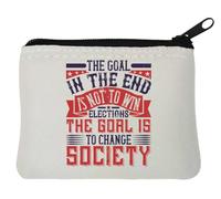 The goal in The end is not to win elections. The goal is to change society - Portamonete in neoprene, 10 x 11 cm, colore: Bianco, bianco, Taglia unica
