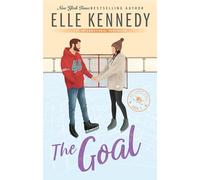 The Goal: The addictive sports romance from TikTok sensation and bestselling author, Elle Kennedy!: 4