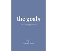 The Goals: Undated Daily Productivity Journal: With Guided Prompts to Boost Mental Clarity , Apply the 80/20 Rule and Achieve Your Goals
