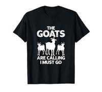 The Goats Are Calling I Must Go Citazione Funny Goat Farmer Maglietta