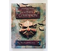 The Goblin Companion: A Field Guide to Goblins [Hardcover] by Brian Froud Ter...