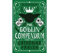 The Goblin Compendium: Your Tarot Essential Guide And Learning Companion