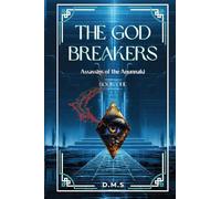 The God Breakers: Assassins of the Anunnaki: 1