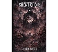 The God-Engines of the Silent Choir