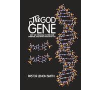 THE GOD GENE: Why We Struggle to Find Our Purpose and What God Says It Is