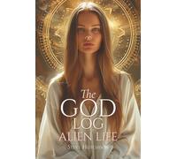 The God Log: Alien Life