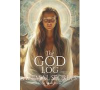 The God Log: Animal Secrets