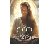 The God Log: Black Holes