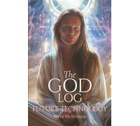 The God Log: Future Technology