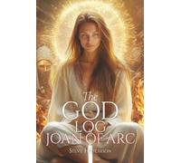 The God Log: Joan of Arc